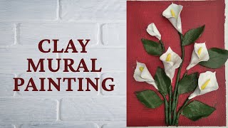 CLAY MURAL PAINTING OF CALLA LILY  CLAY MURAL PAINTING FOR BEGINNERS  CLAY ART  PixaCraft [upl. by Bittner]