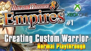 Dynasty Warriors 8 Empires  quotCreating A Custom Warriorquot XBOX ONE 1 [upl. by Enyawd]