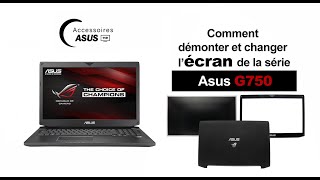 Série Asus G750  comment démonter et changer lécran [upl. by Hayilaa]