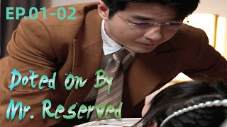 EP0102 ChineseDrama ENGSUB “Doted On By Mr Reserved” [upl. by Revlis]