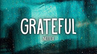 NEFFEX  Grateful Lyrics [upl. by Godderd]