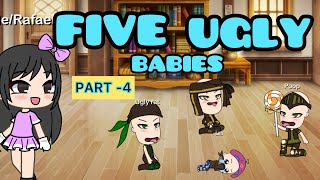 FIVE UGLY BABIES  Part  4   Gacha Life [upl. by Rozele]