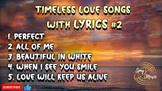 Timeless Love Songs with Lyrics 2 [upl. by Amund]