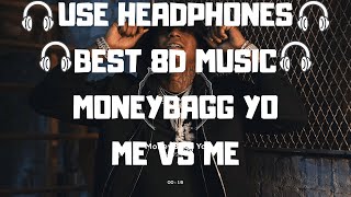 MoneyBagg Yo  Me Vs Me 8D AUDIO🎧 [upl. by Konstantine]