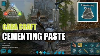 Cara Craft Cementing Paste ARK Mobile [upl. by Amzaj681]