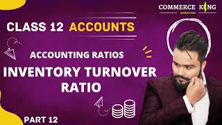 🔴 Inventory turnover ratio  Accounting Ratio  Activity ratio  class 12  Accounts  video 105 [upl. by Cesya43]