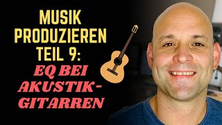 Musik Produzieren 9 Gitarre abmischen 2 Methoden [upl. by Bakki319]