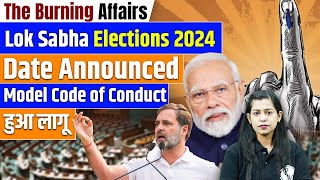 Lok Sabha Election 2024  Lok Sabha Election Date Announce  The Burning Affairs By Krati Mam [upl. by Garber263]