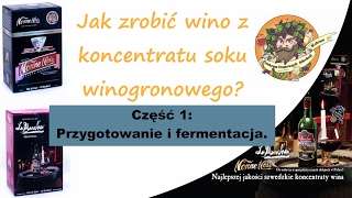 Jak przygotować wino z koncentratu soku winogronowego cz1 przygotowanie i fermentacja [upl. by Claus]