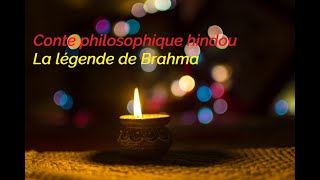 Conte philosophique hindou  la légende de Brahma [upl. by Efeek]