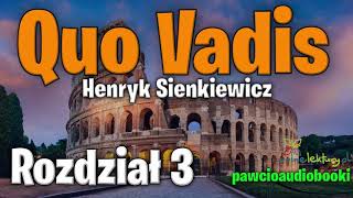 Quo Vadis  Rozdział 3  Henryk Sienkiewicz  Audiobook za darmo  pawcioaudiobooki [upl. by Igenia]