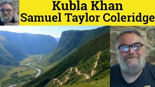 🔵 Kubla Khan By Samuel Taylor Coleridge  Analysis Explanation and Reading  Kubla Khan Coleridge [upl. by Cirdor262]