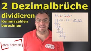 2 Dezimalbrüche dividieren  Kommazahl durch Kommazahl teilen  so geht das  Lehrerschmidt [upl. by Rind]