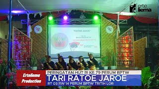 TARI RATOE JAROE  PERSEMBAHAN RT 01 RW 14 PERUM BPTW HUT RI KE 79 [upl. by Nyral]