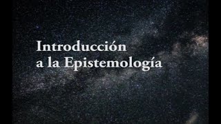 Introducción a la Epistemología [upl. by Philps807]