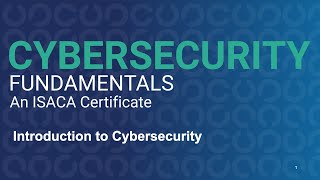 ISACA Cybersecurity Fundamentals Module 1 Introduction to Cybersecurity [upl. by Nwahsirhc]