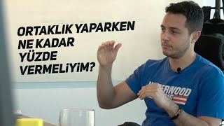 Ortaklık yaparken ne kadar yüzde vermeliyim  Kısa ve Öz 100 [upl. by Mond]