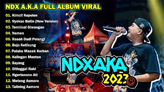 NDX AKA FULL ALBUM VIRAL TIKTOK TERBARU 2023 [upl. by Laurita947]