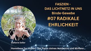 07 FASZIEN  DAS LICHTNETZ IN UNS  BINDEGEWEBE Radikale Ehrlichkeit faszien deinewahrheit licht [upl. by Pinckney]