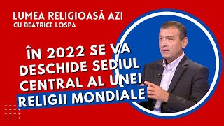 În 2022 se va deschide sediul central al unei religii mondiale  Lumea Religioasă Azi [upl. by Akirej]