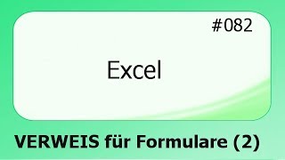 Excel 082 VERWEIS für Formulare 2 deutsch [upl. by Durware]