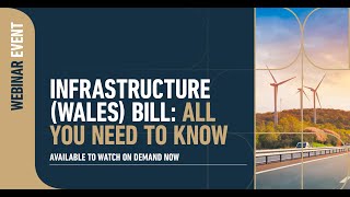 WEBINAR  Infrastructure Wales Bill All you need to know [upl. by Gianina]