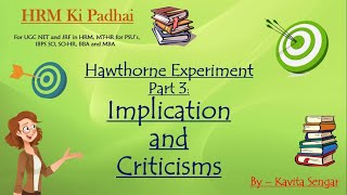 Hawthorne Experiment part 3 Imlpication and Criticisms [upl. by Aivull]