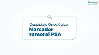 Despistaje Oncológico Marcador Tumoral PSA [upl. by Euqinwahs977]