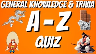 AZ General Knowledge amp Trivia Quiz 26 Questions Answers are in alphabetical order [upl. by Tare]