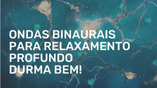 Música para Relaxar Binaural Beats Ondas Delta 2Hz Relaxamento Profundo [upl. by Liagaba804]