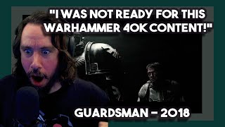 I Was Not Ready For This Warhammer 40k Content GUARDSMAN  2018 By Richard Boylan  Chicago React [upl. by Nireves]