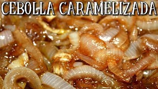 Como Hacer Cebolla Caramelizada RECETA ORIGINAL [upl. by Wyne]