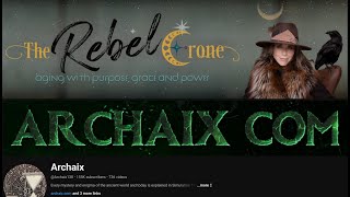 The Rebel Crone Joins Archaix for a Chat [upl. by Rudie]