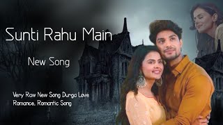 Sunti Rahu Main  New Song  Ankit Gupta amp Priyanka Chahar C  Love Song  AatmaMusicofficial [upl. by Engelbert]