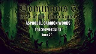 Dominions 6 The Slowest Blitz  Asphodel Carrion Woods  Turn 20 [upl. by Mallin]