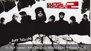 13 Ruff Sqwad  Killin Em Feat Words Guns amp Roses Vol 2 [upl. by Tobias]