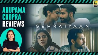 Gehraiyaan  Bollywood Movie Review by Anupama Chopra  Film Companion [upl. by Eiznekam]