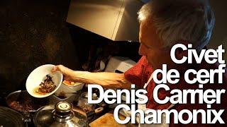 1 Civet de cerf Recette cuisine Denis Carrier Chamonix MontBlanc tradition culture montagne [upl. by Ameerak]