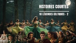 Histoires courtes  10 Légendes Celtiques pour sendormir rapidement Compilation  Partie 2 [upl. by Eyeleen644]