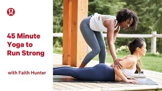 Yoga to Run Strong  45 Minute Class with Faith Hunter  lululemon [upl. by Sarita]