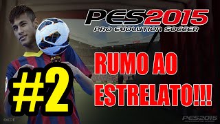 PES 2015  RUMO AO ESTRELATO 02  XBOX ONE [upl. by Eeldivad]