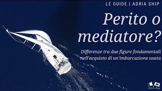 Differenze tra mediatore marittimo e perito  Le guide Adria Ship [upl. by Eiliak]