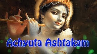 Achyuta Ashtakam  Joy Of Krishna Consciousness [upl. by Zulema687]