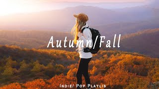 Best IndiePopFolkAcoustic Playlist Compilation  AutumnFall 2023 [upl. by Neddra924]