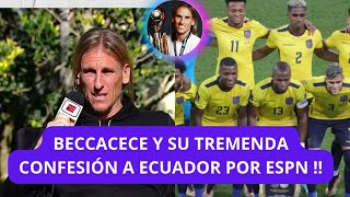 BECCACECE Y SU ESPECTACULAR DECLARACIÓN SOBRE ECUADOR LUEGO DE QATAR 2022 Y AHORA ES EL NUEVO DT [upl. by Okihcim200]