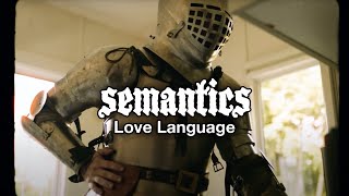 Semantics  Love Language Official Music Video [upl. by Attegroeg]