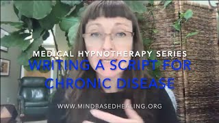 Creating a Powerful Healing Script for Chronic Disease  ACHE Hypnosis Webinar [upl. by Maltzman]