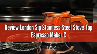 Review London Sip Stainless Steel StoveTop Espresso Maker Coffee Pot Italian Moka Percolator Silve [upl. by Kiri]