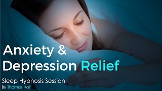 Anxiety amp Depression Relief  Sleep Hypnosis Session  By Minds in Unison [upl. by Hopkins]