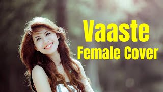 Vaaste Song  Female Cover Version  Dhvani Bhanushali Tanishk Bagchi  Nikhil D’Souza [upl. by Veradis]